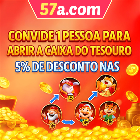 57a.com Indique amigos para receber um bônus